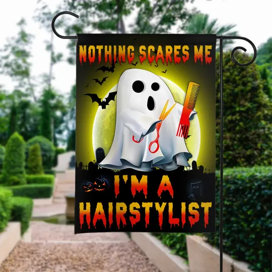 Nothing Scares Me I'm A Hairstylist Flag, Funny Halloween Hairstylist Boo Flag