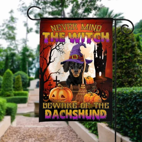 Happy Halloween Never Mind The Witch Beware Of The Dachshund Dog Flag Decor