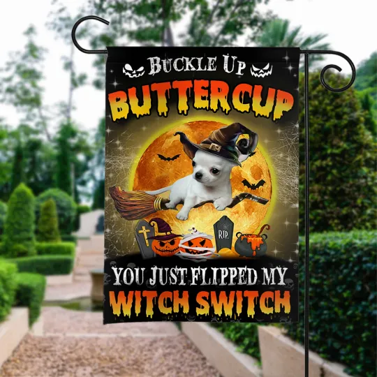 Discover Chihuahua Dog Buckle Up Buttercup You Just Flipped My Witch Switch Flag