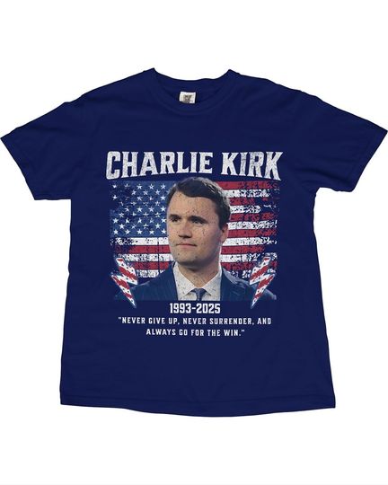 Charlie Kirk Memorial T-Shirt | "Never Give Up" Quote | 19932025 Tribute Shirt | Patriot Legacy Shirt