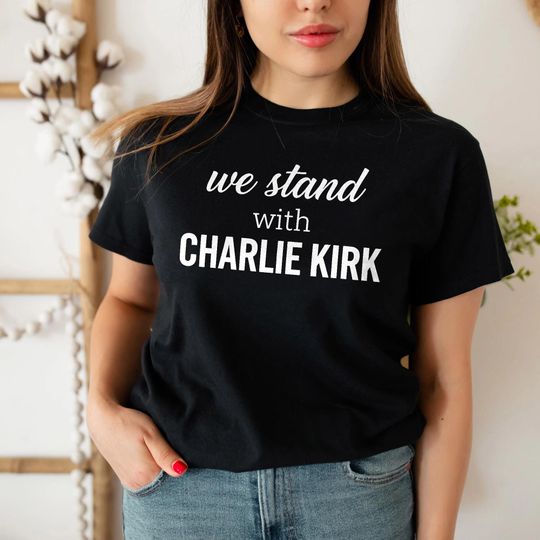 Charlie Kirk Shirt, Stand With Charlie Kirk Shirt, Republican Shirt, Free Speech T-shirt, Human Rights Political Tee
