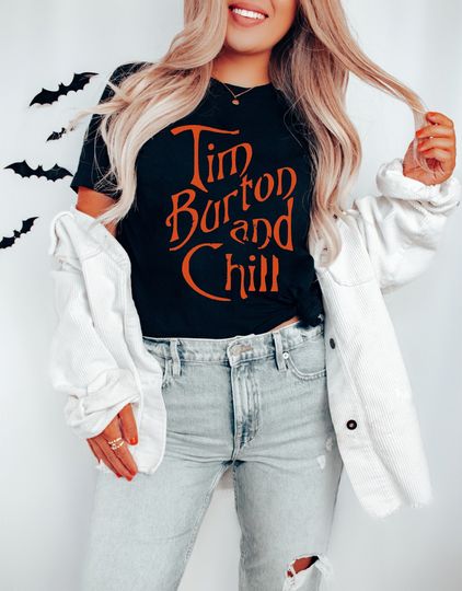 Discover Tim Burton and Chill Shirt Halloween Shirt Women Halloween Shirt Mens Halloween Shirt Horror Shirt Unisex T Shirt