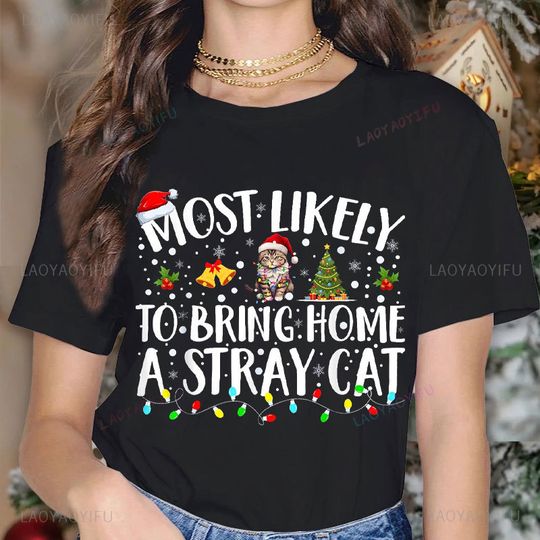 Discover Most Likely To Bring Home A Stray Cat Matching Christmas T-Shirt Funny Graphic Cotton Unisex Tees Christmas Gift for Cat Lovers