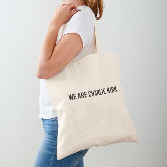 Discover We Are Charlie Kirk Tote Bag