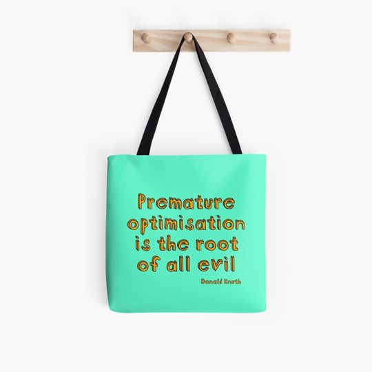 Discover Premature optimization is the root of all evil - Donald Knuth Tote Bag