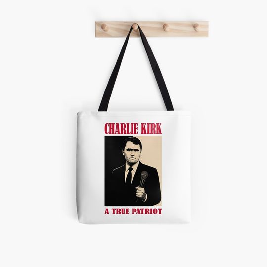 Charlie Kirk A True Patriot Tote Bag