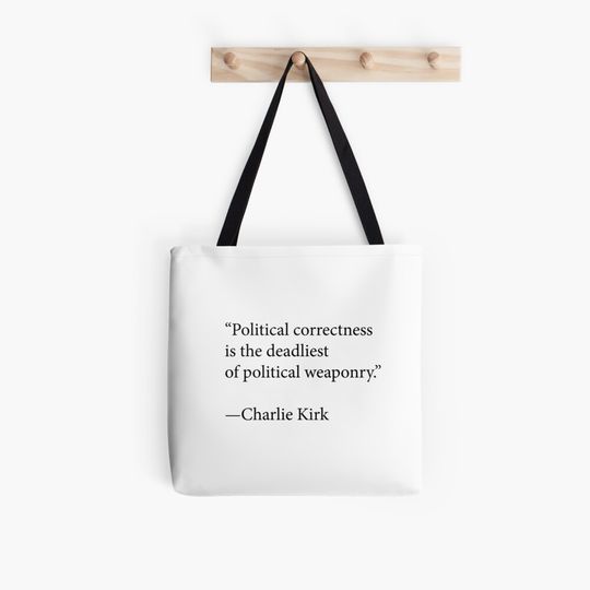 Discover Political Correctness - Charlie Kirk Tote Bag