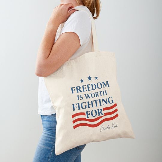 Discover Charlie Kirk Quote - Freedom Is Worth Fighting For Tote Bag