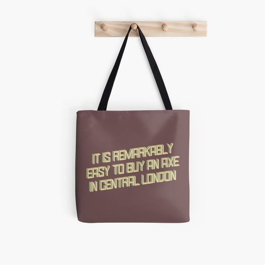 Discover It Is Remarkably Easy To Buy An Axe In Central London Tote Bag