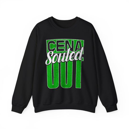 Discover CENA Souled Out Wrestling Sweatshirt Jo Cen Sweatshirt