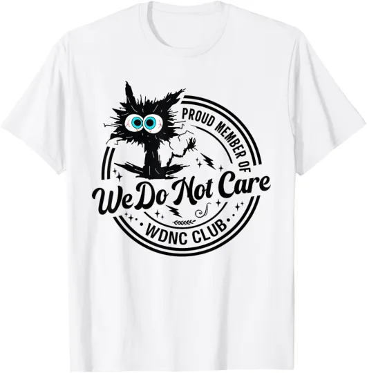 Discover We Do Not Care Club Black Cat Unisex T-Shirt