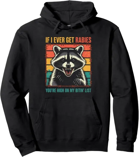 Discover Funny You are High On My Bitin' List Raccoon Unisex Hooded Sweatshirt