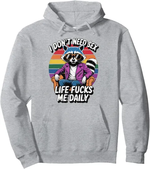 Discover I Don't Need It Life Does Me Raccoon Unisex Hoodie