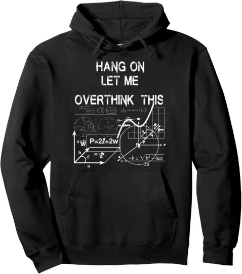 Discover Hang On Let Me Overthink This Back to School Math Unisex Hoodie