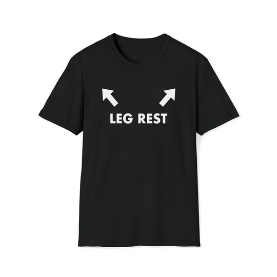 Discover LEG REST Joke T-Shirt
