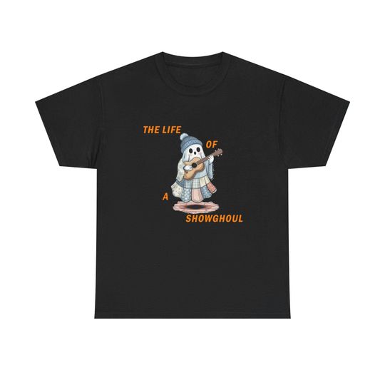 Discover The Life of a Showghoul Halloween Ghost Ghouls T-Shirt