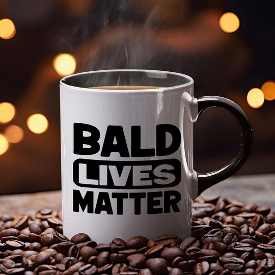 Discover Bald Lives Matter Mug: Funny Sarcastic Coffee Mug Gift