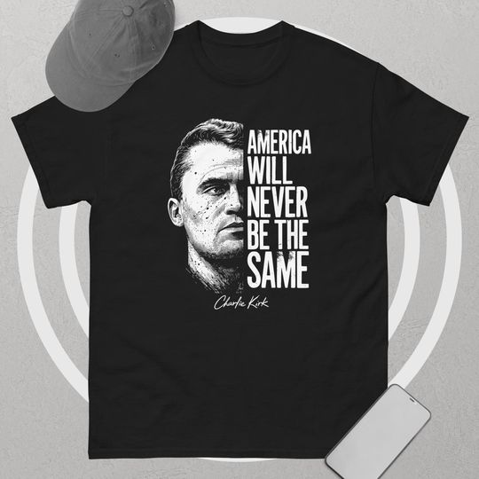 Discover America Will Never Be The Same Charlie Kirk Stand Strong T-Shirt