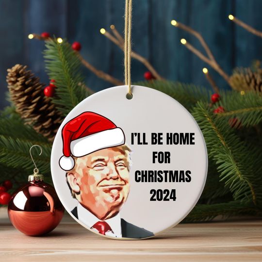 Discover Trump I'll Be Home for Christmas Ceramic Ornament, Humorous Trump Christmas Gift