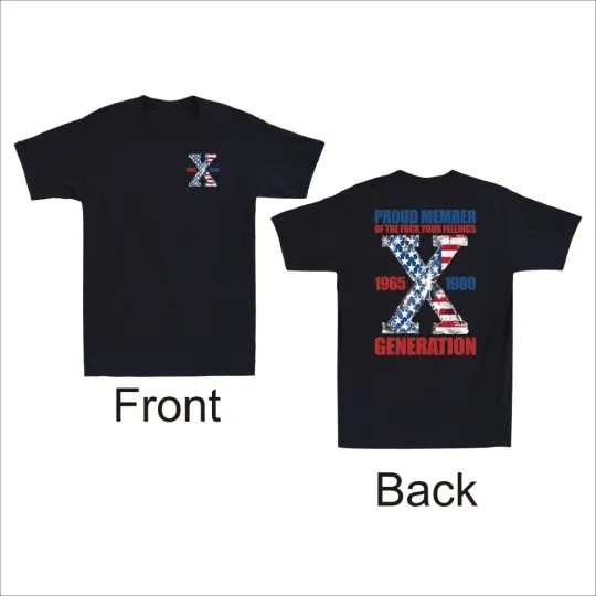 Discover Generation X Proud Member T-Shirt with Front and Back Graphics
