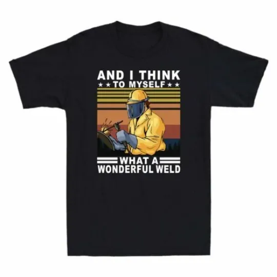 Discover And I Think To Myself What A Wonderful Weld Funny Vintage Men's T-Shirt