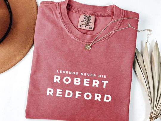 Discover Legends Never Die Robert Redford T-Shirt - Vintage Movie Star Tee
