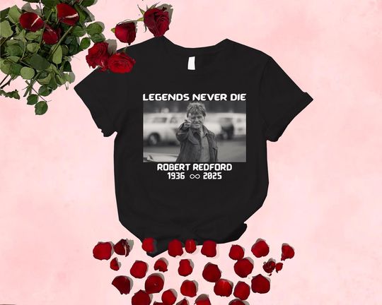 Robert Redford Shirt Legends Never Die Vintage Actor Tee Retro Movie Star T-Shirt