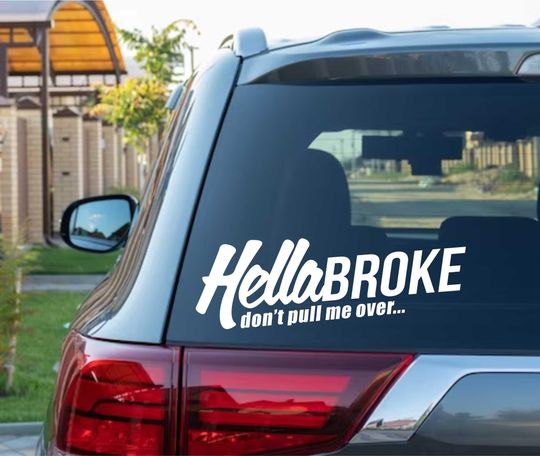 Discover Hella broke af funny decal window bumper sticker