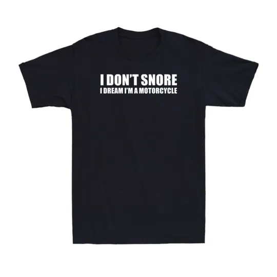 Discover I Don't Snore I Dream I'm A Motorcycle Father's Day Motorcylist Gift T-Shirt