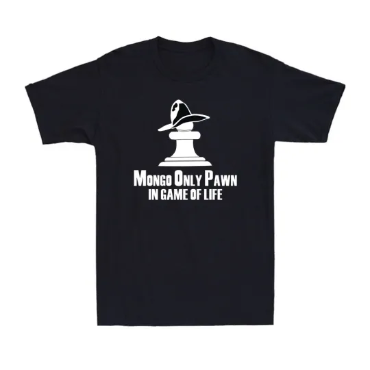 Mongo Only Pawn In Game Of Life Blazing Saddles Vintage Quote Gift Men's T-Shirt
