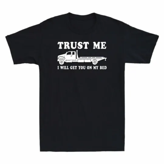 Discover Me Get Truck Will On Sleeve I Men's Trust You Short Bed My Funny T-Shirt