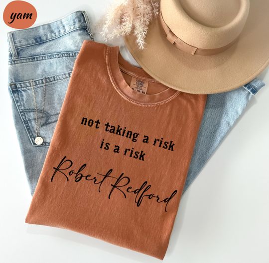 Discover Comfort Colors Robert Redford Shirt, Not Taking a Risk Is a Risk Shirt, Robert Redford Memorial Quote Tee, Memorial T-Shirt