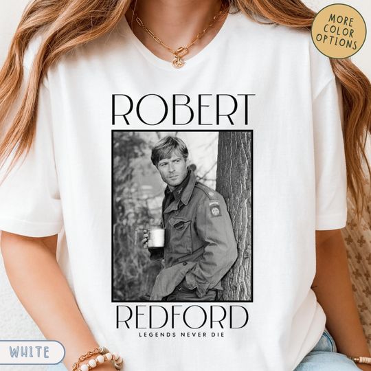 Discover Legends Never Die Robert Redford Unisex Shirt, Vintage Movie Star Tee, Robert Redford Fan Shirt, Rip Robert Redford Shirt