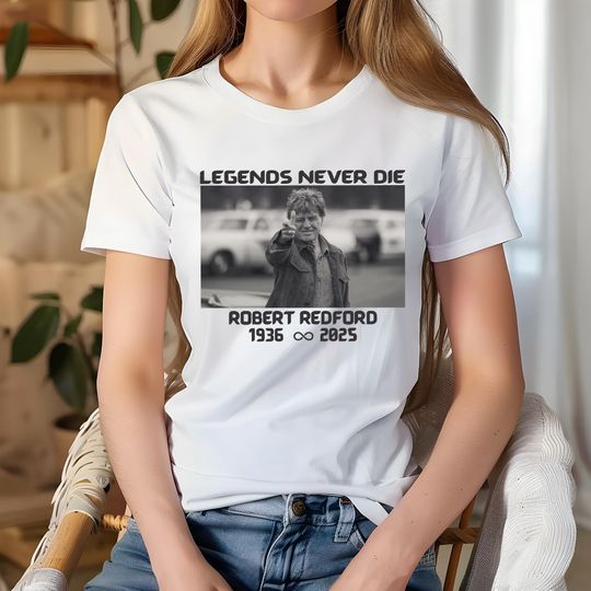Legends Never Die Robert Redford T-Shirt, Vintage Movie Star Tee, Retro Actor Shirt, Old Hollywood Shirt, Movie Fan Gift