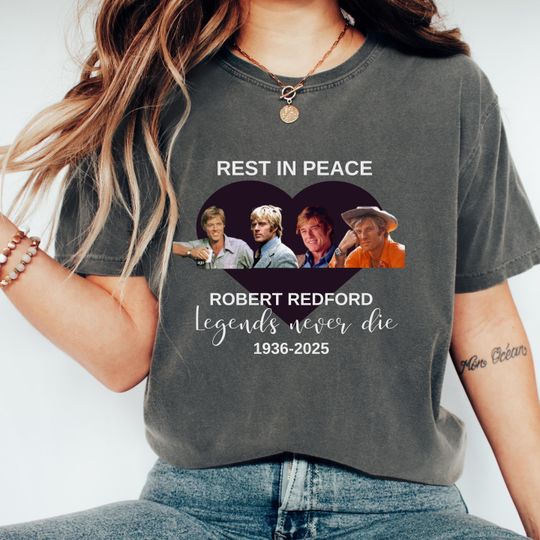 Legends Never Die Robert Redford T-Shirt