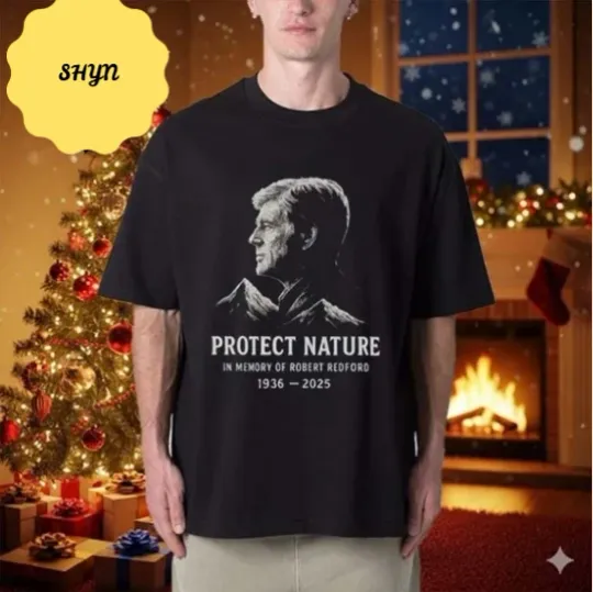 Discover RIP Robert Redford Protect Nature Unisex T-Shirt