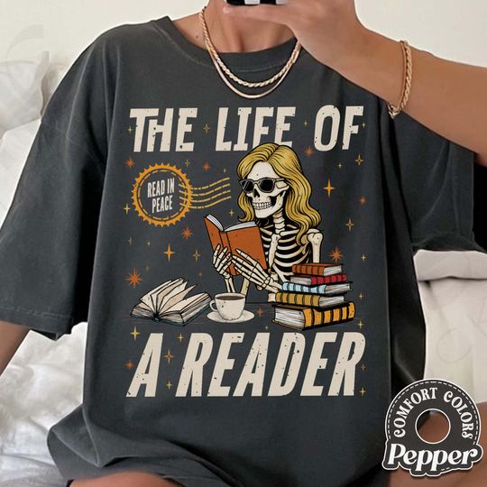 Discover The Life Of A Reader Comfort Colors Shirt, Skeleton Reading Shirt, Hallooween Gifts For Readers, Reading Ghost Shirt, Spooky Season Shirt