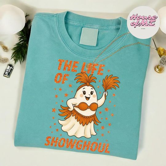 Discover The Life of a Showghoul Shirt, Funny Halloween Ghost Showgirl Tee, Spooky Season Graphic T-Shirt, Womens Halloween Party Top, Cute Ghoul