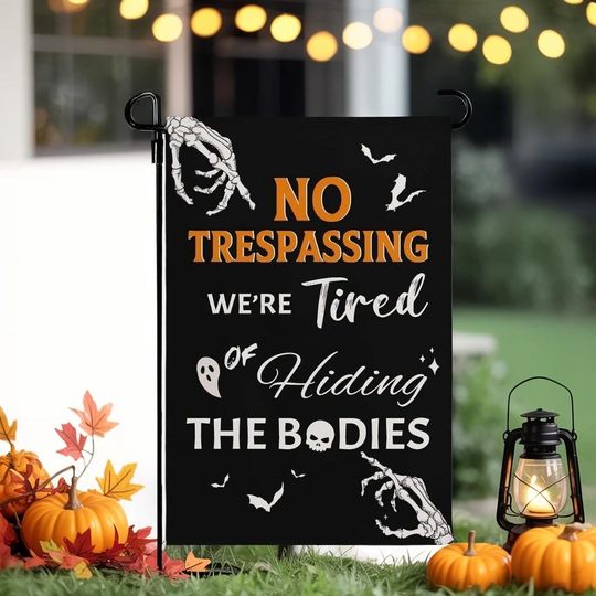 Discover Halloween Garden Flag No Trespassing We're Tired of Hiding the Bodies Yard Flags Skeleton Skull Ghost Bat Burlap Garden Flags for Holiday