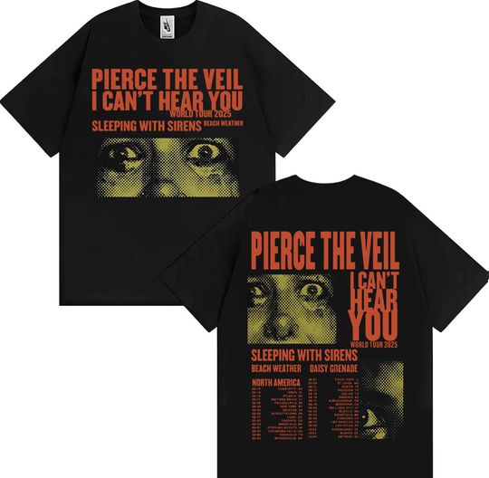 Pierce The Veil I Can't Hear You Tour 2025 Merch T Shirt Fashion Hip Hop Rock Music T-shirts Men Women Oversized Vintage T-shirt