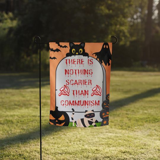 Discover There Is Nothing Scarier Than Communism Garden Flag | Funny Halloween Yard Decor | Anti-Communist Political Outdoor Flag