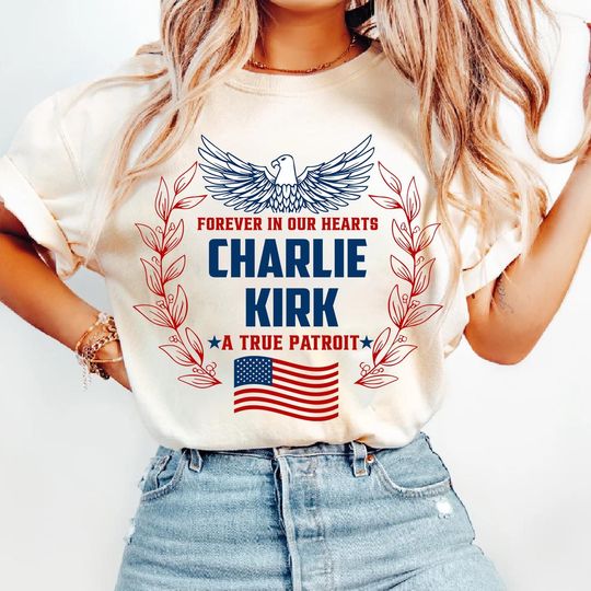 Charlie Kirk Shirt, Charlie Kirk A True Patriot Shirt, Justice for Charlie Kirk Shirt, Prayers Up for Charlie Shirt, RIP Charlie Kirk Shirt