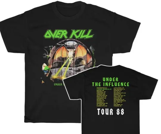 Over Kill 1988 Under The Influence Tour 2 sided shirt Unisex TEE