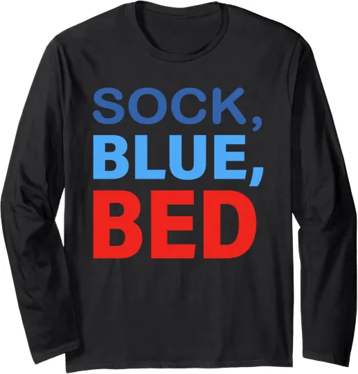 Discover Blue Bed Sock Long Sleeve T-Shirt with Funny Saying Quote