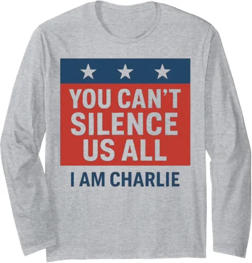Discover You Can't Silence Us All Remember Charlie Long Sleeve T-Shirt
