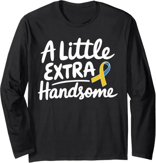 A Little Extra Handsome Down Syndrome Awareness Long Sleeve T-Shirt