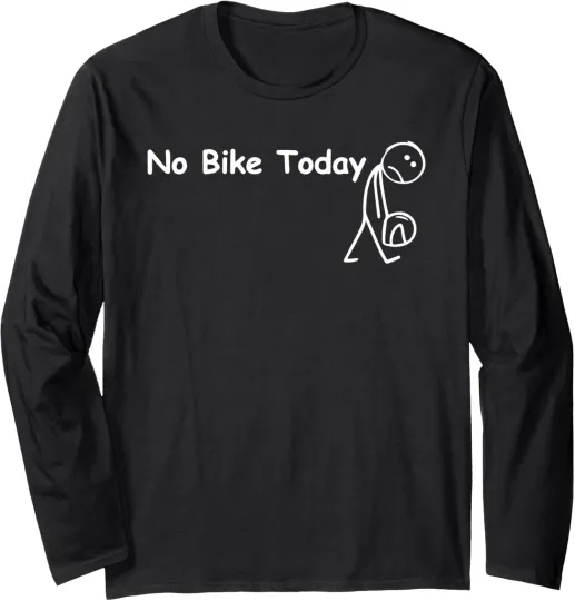 Discover Funny No Bike Today Biking Long Sleeve T-Shirt