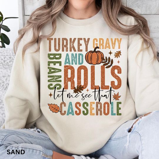 Discover Funny Thanksgiving Sweatshirt, Turkey Gravy Beans and Rolls Let Me See That Casserole Shirt, Retro Aesthetic Thanksgiving Sweatshirt