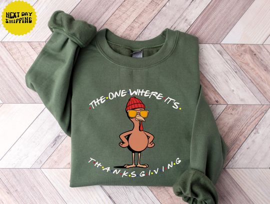 Friends Thanksgiving Sweatshirt: 'The One Where It's Thanksgiving'