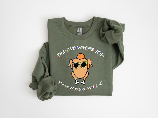 The One Where Its Thanksgiving Sweatshirt,Thanksgiving Friends Shirt, Friends Turkey Shirt, Funny Thanksgiving,Friends Autumn Fall